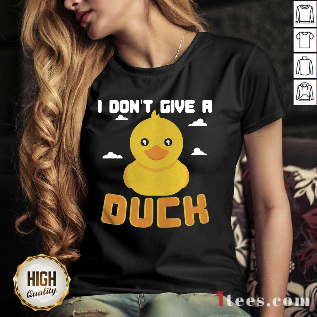 Nice I Dont Give A Duck Funny Shirt