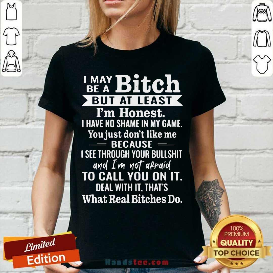 Nice I May Bitch 14 At Least Shirt