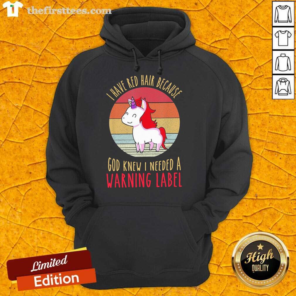 Nice I Need A Warning Label Shirt