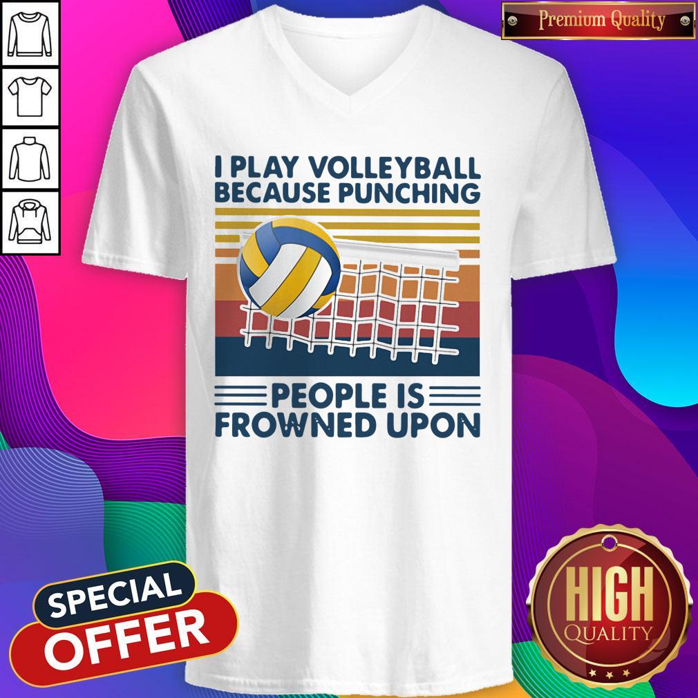 Nice I Play Volleyball Because Punching People Is Frowned Upon Vintage Shirt