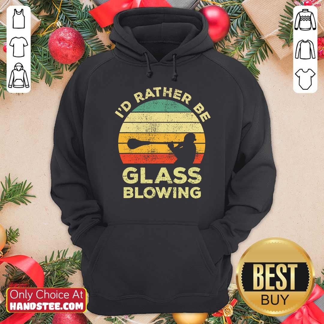 Nice I’d Rather Be Glass Blowing Vintage Shirt