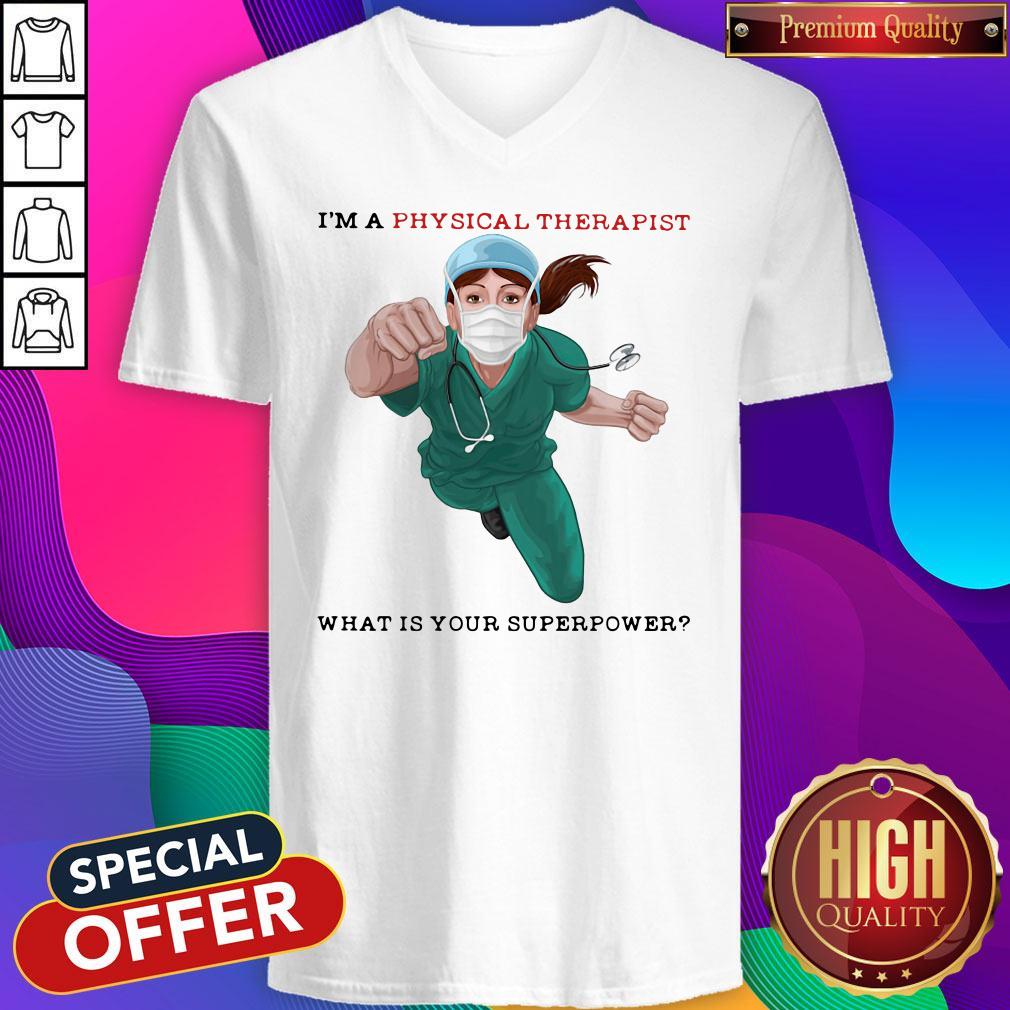 Nice I'm A Physical Therapist What Is Your Superpower Shirt
