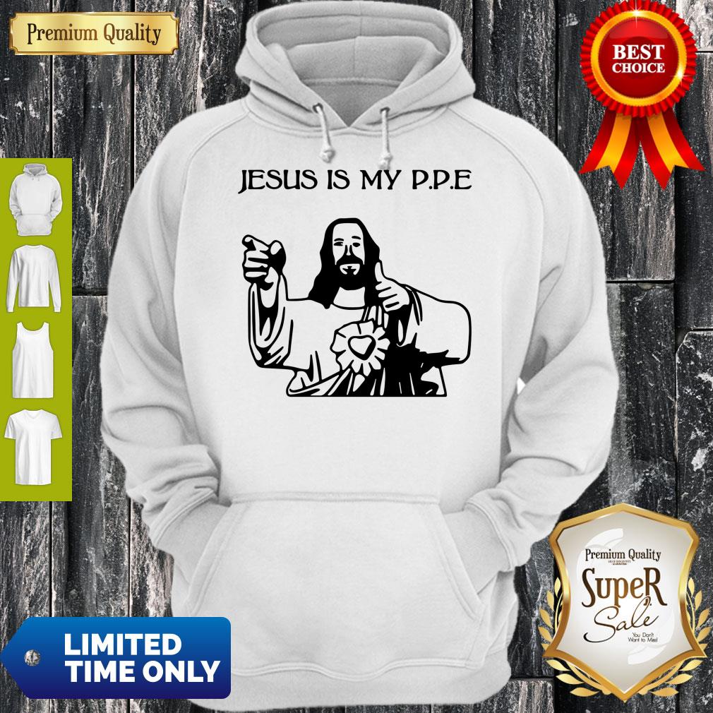 Nice Jesus Is My PPE Shirt