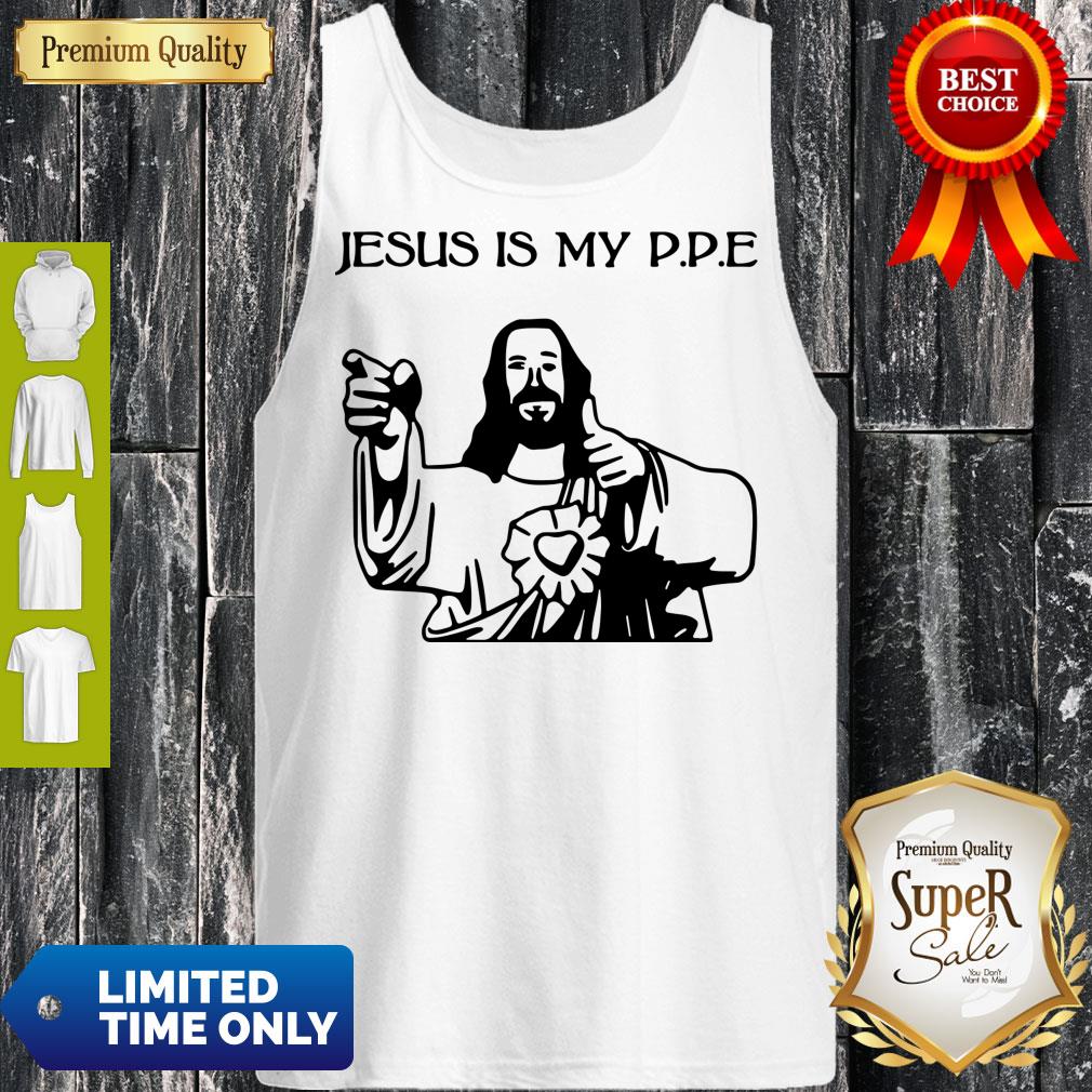 Nice Jesus Is My PPE Shirt