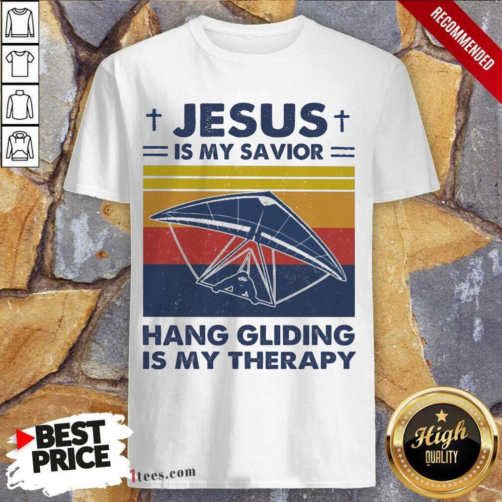 Nice Jesus Is My Savior Hang Gliding Is My Therapy Vintage Shirt
