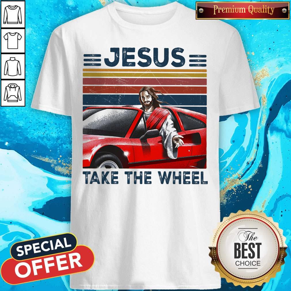 Nice Jesus Take The Wheel Car Vintage Retro Shirt