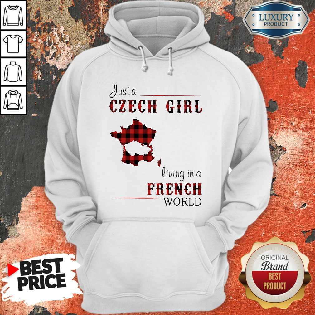 Nice Just A Czech Girl Living In A French World Shirt