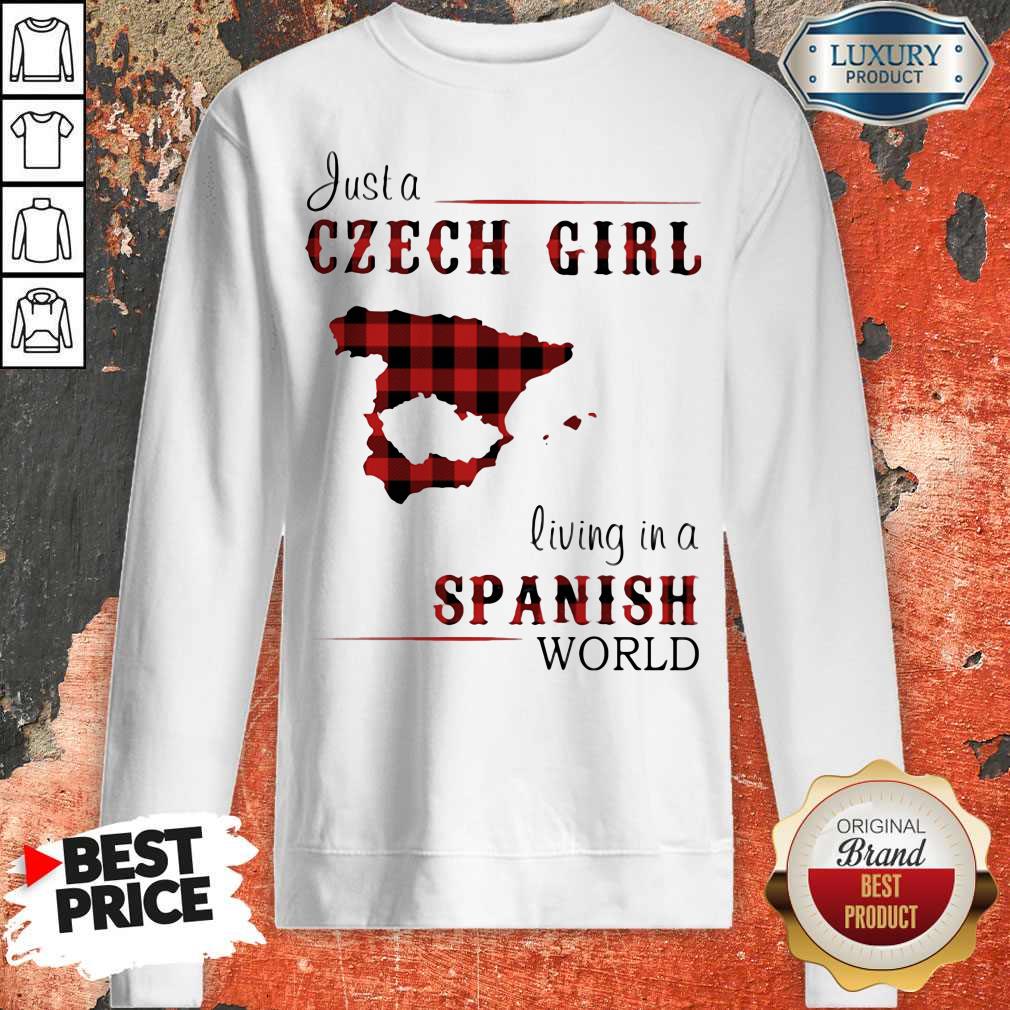Nice Just A Czech Girl Living In A Spanish World Shirt