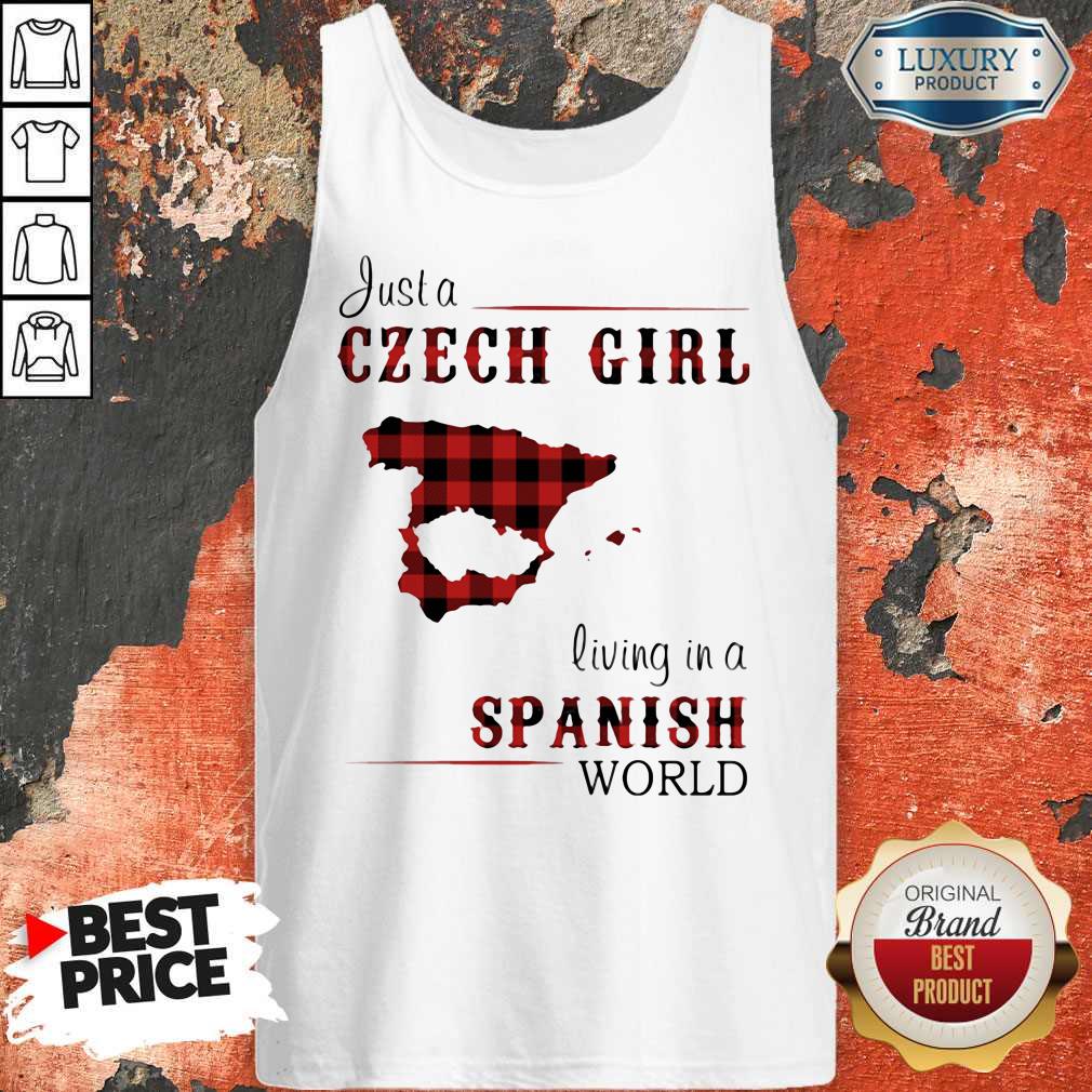 Nice Just A Czech Girl Living In A Spanish World Shirt