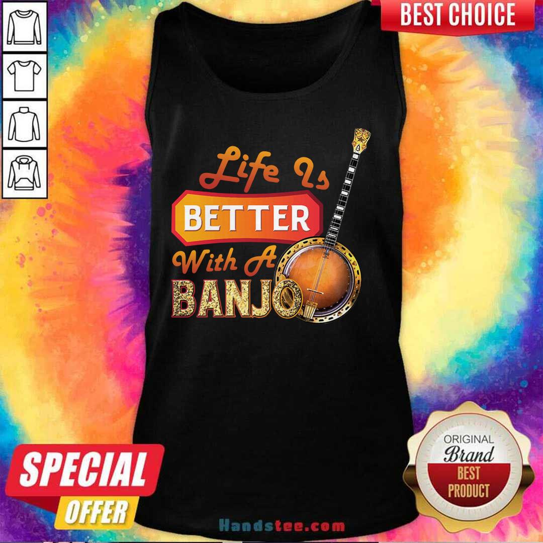 Nice Life Is Better With A Banjo 32 Shirt