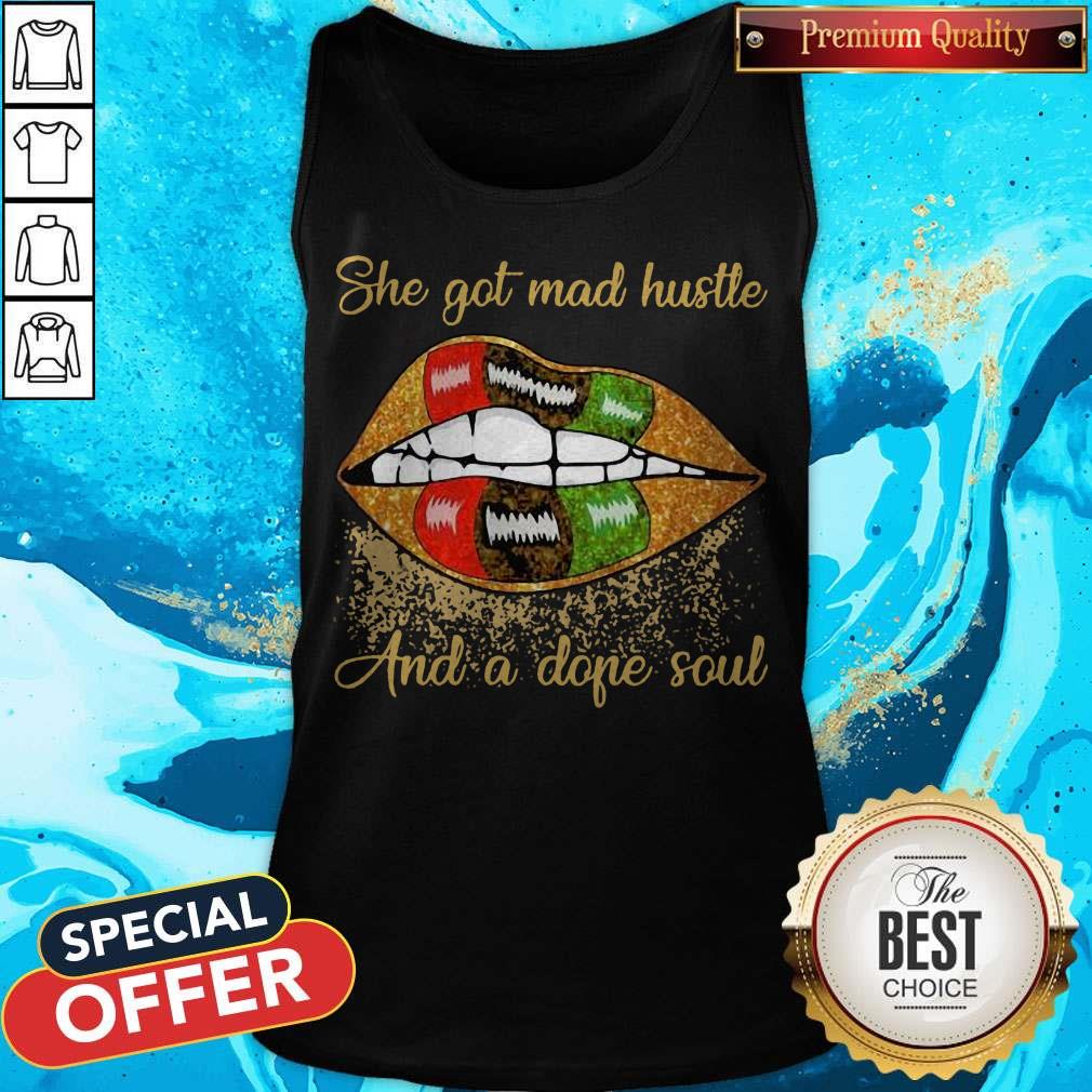 Nice Lips She Got Mad Hustle And A Dope Soul Diamond Shirt