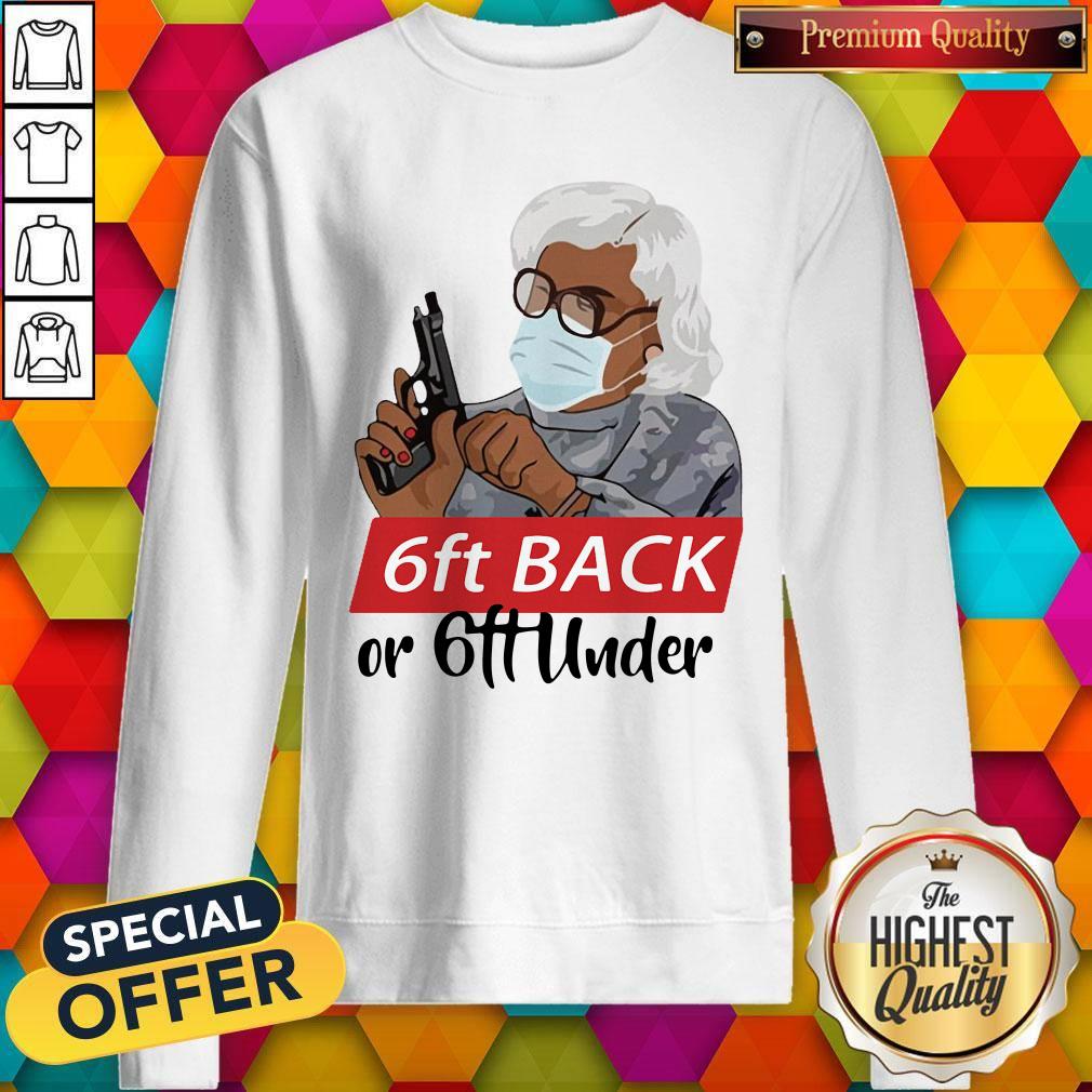 Nice Madea Face Mask Gun 6ft Back Or 6ft Under Shirt
