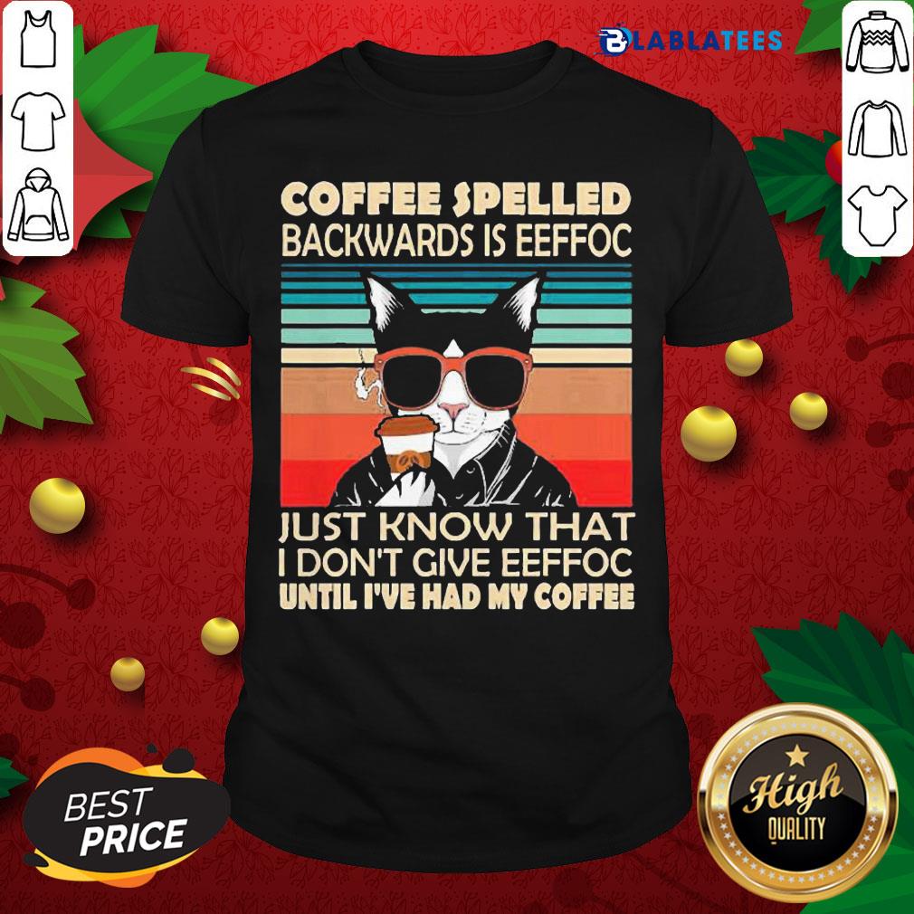 Nice Mafia Cat Coffee Spelled Backwards Is Eeffoc Cats Drink Coffee Shirt