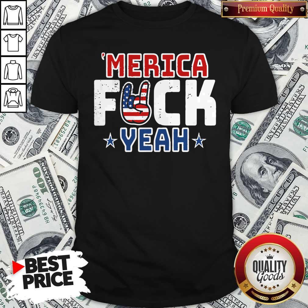 Nice Merica Fuck Yeah Happy Independence Day Shirt