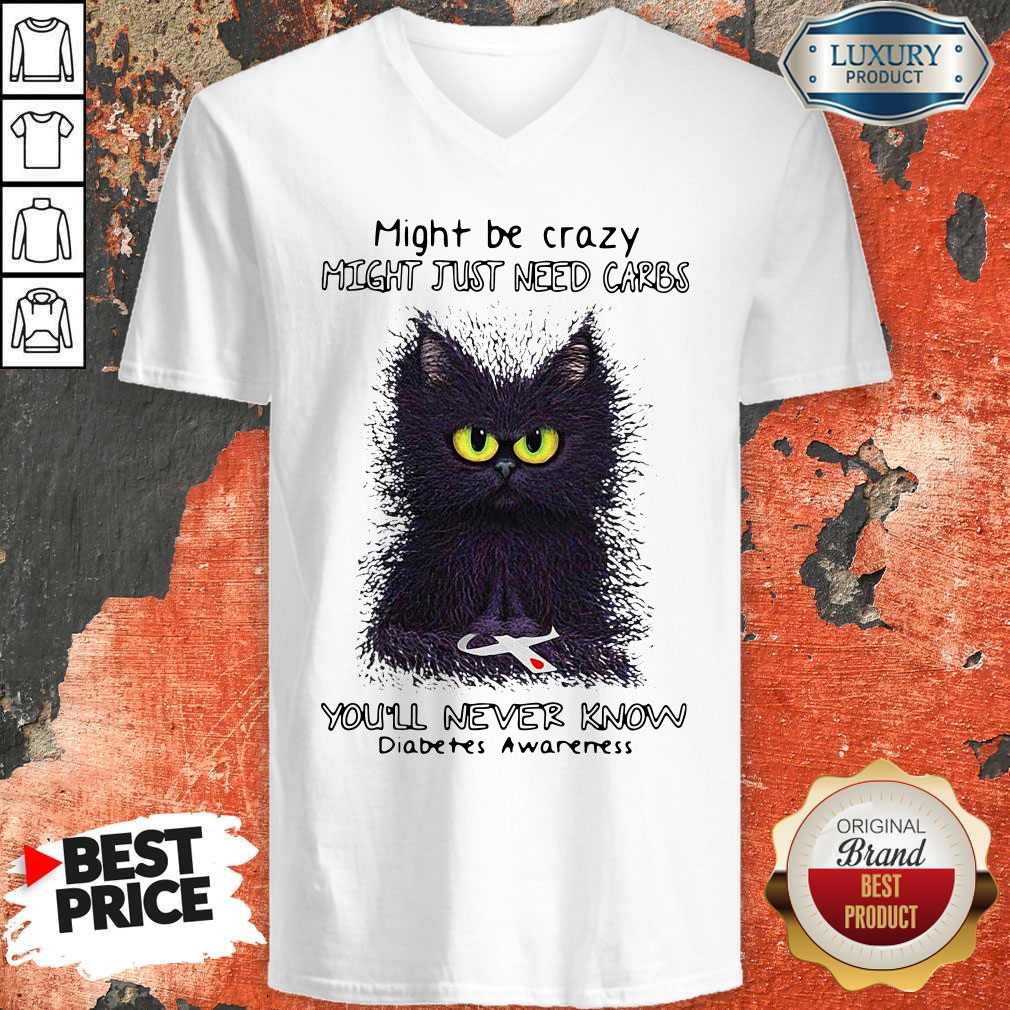 nice-might-be-crazy-might-just-need-carbs-youll-never-know-diabetes-awareness-v-neck.jpg