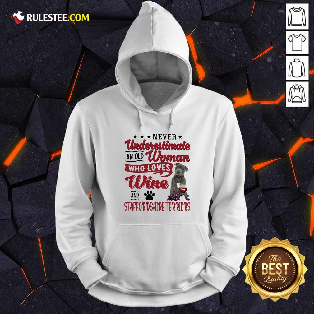 nice-never-underestimate-an-old-woman-who-loves-wine-and-staffordshire-terriers-hoodie.jpg