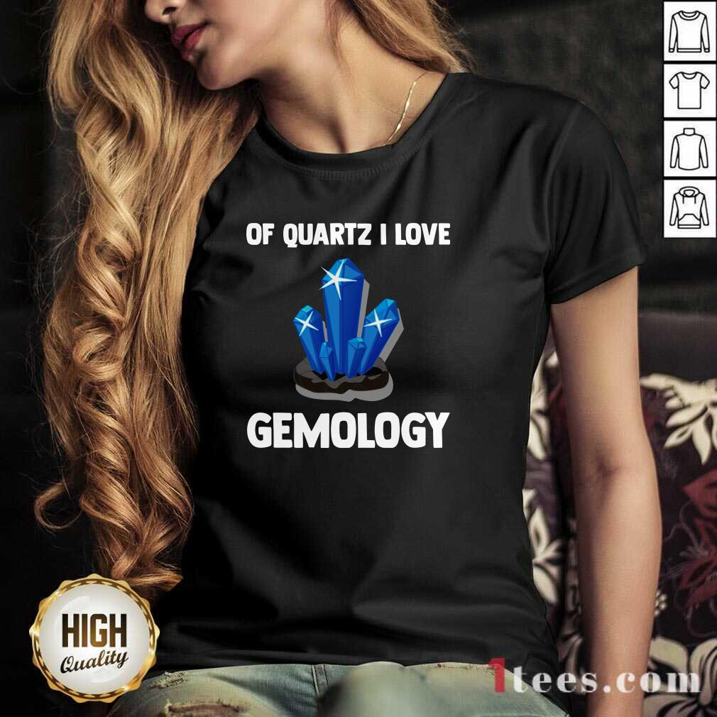 Nice Of Quartz I Love Gemology ShirtNice Of Quartz I Love Gemology Shirt