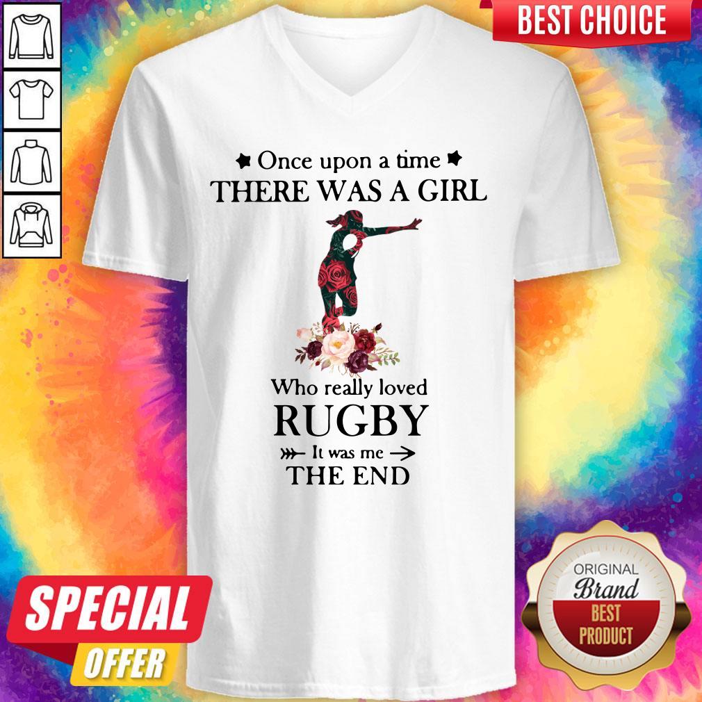 nice-once-upon-a-time-there-was-a-girl-who-really-loved-rugby-it-was-me-the-end-v-neck.jpg