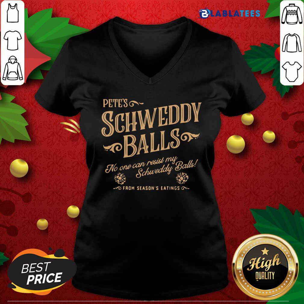 Nice Pete's Schweddy Balls No One Can Resist My Schweddy Balls Shirt
