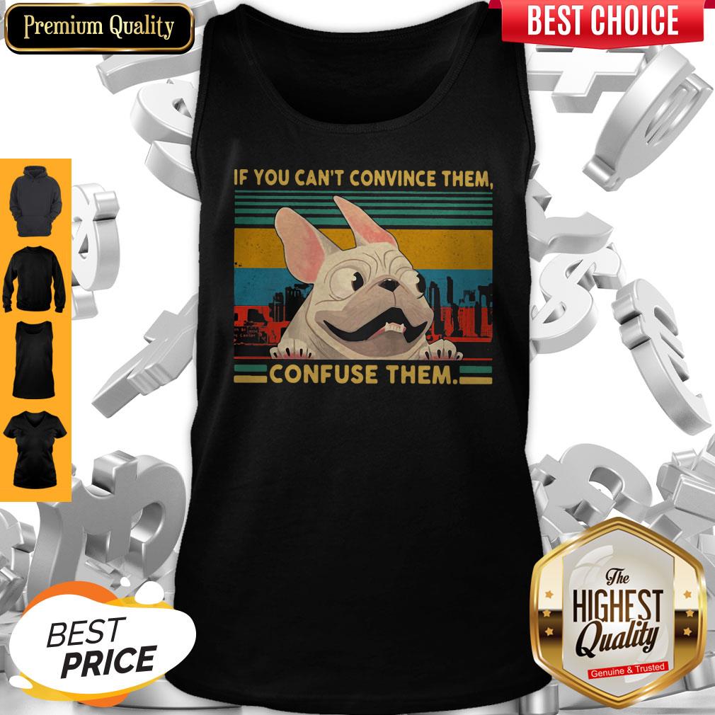Nice Pug If You Can't Convince Them Confuse Them Vintage shirt