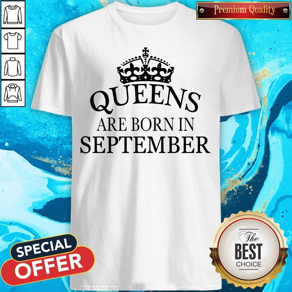 Nice Queens Are Born In September Shirt