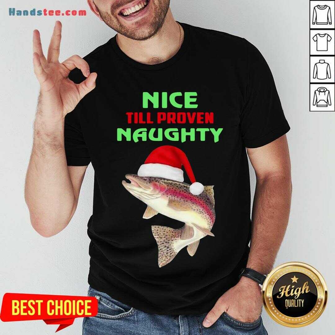Nice Santa Fish Nice Till Proven Naughty Christmas Shirt