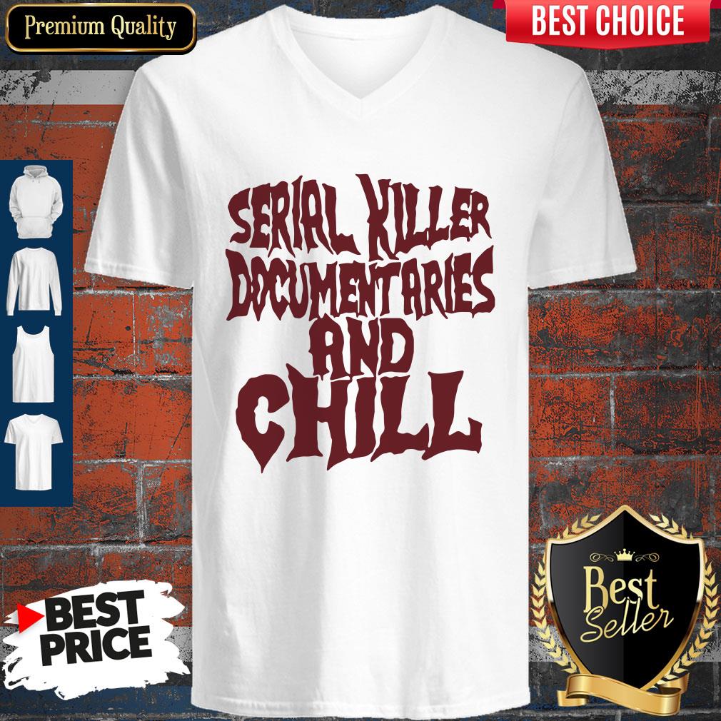 Nice Serial Killer Documentaries And Chill Vintage Shirt