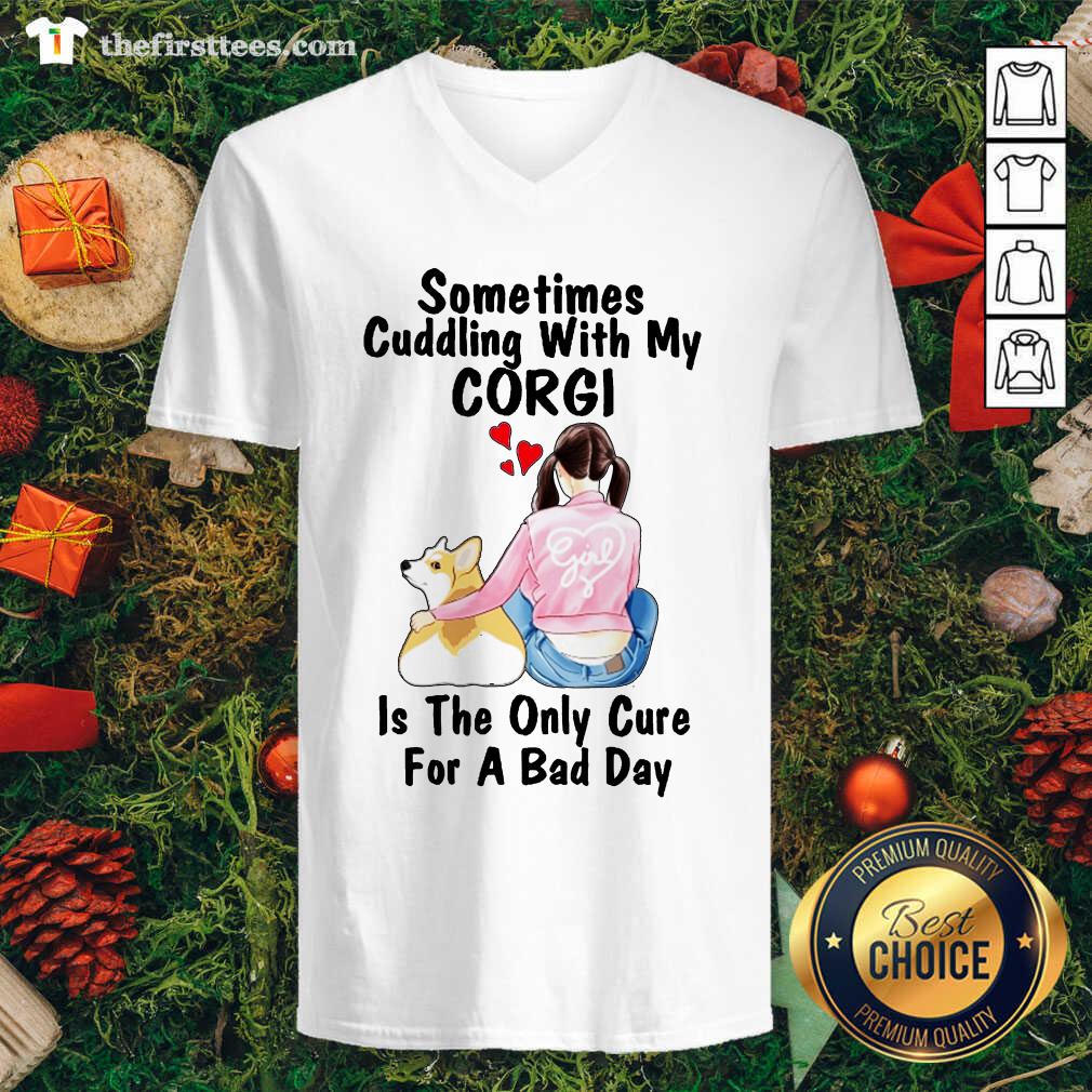 Nice Sometimes Cudding With My Corgi Is The Only Cure For A Bad Day Gift Shirt