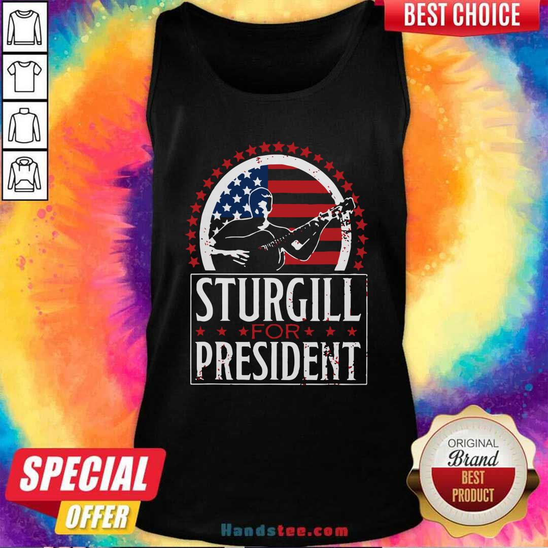 Nice Sturgill For President Shirt