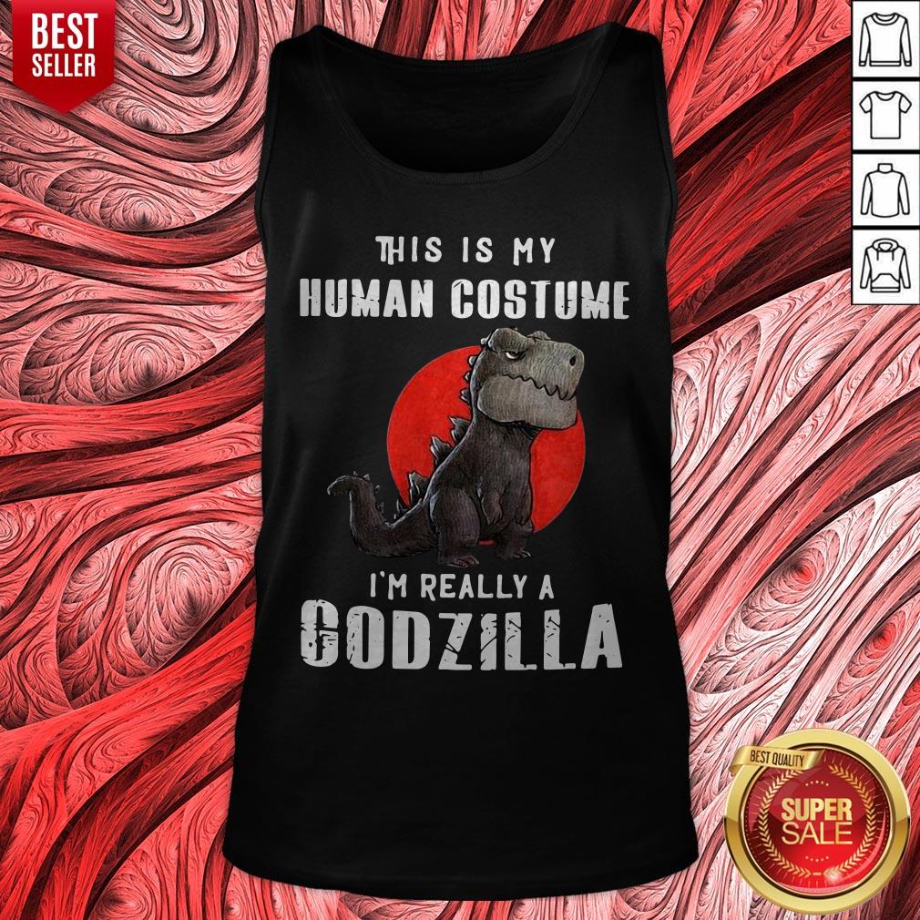 Nice T-rex this is My Human Costume I’m Really A Godzilla Shirt