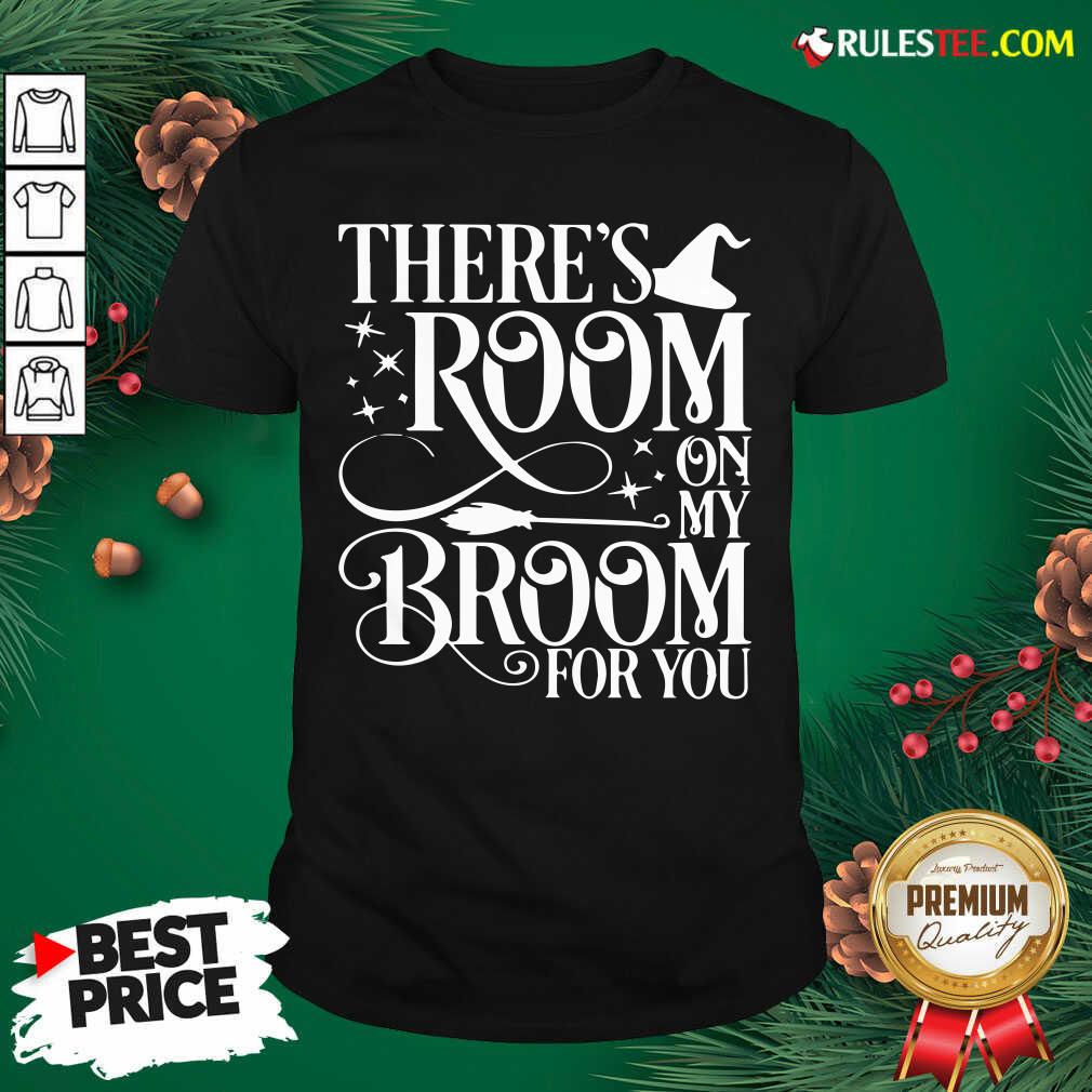 Nice There Room On My Broom For You Witch Halloween Shirt