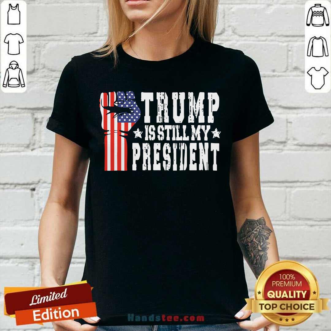 Nice Trump Is Still My President Stop The Steal Impeach Biden Shirt