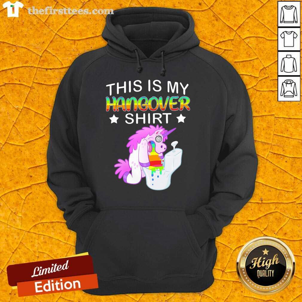 Nice Unicon This Is My Hangover Shirt