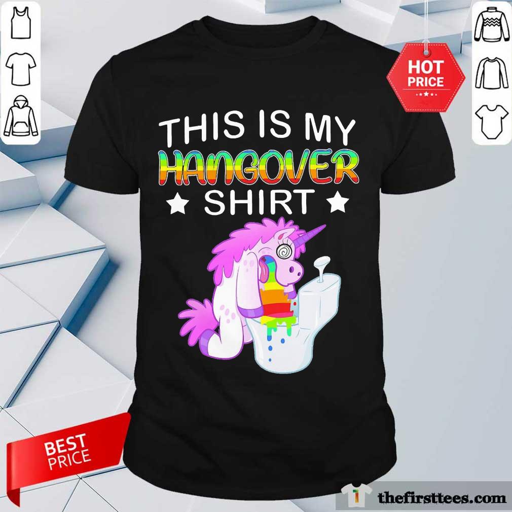 Nice Unicon This Is My Hangover Shirt
