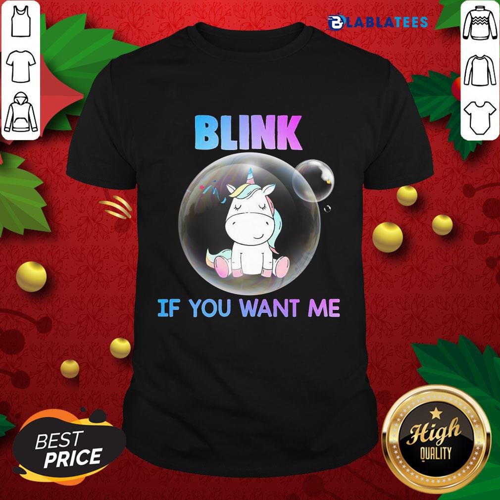 Nice Unicorn Balloons Blink If You Want Me Shirt