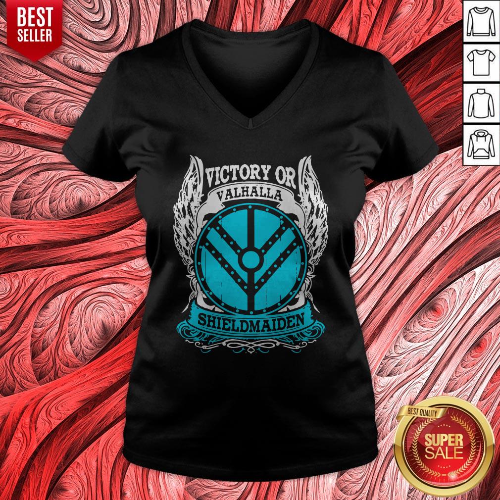Nice Victory Or Valhalla Shield Maiden Shirt