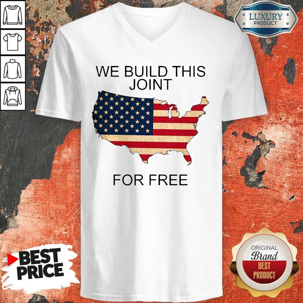 Nice We Built This Joint For Free shirt
