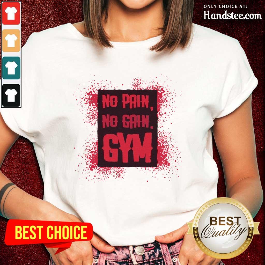 No Pain No Gain Gym Shirt