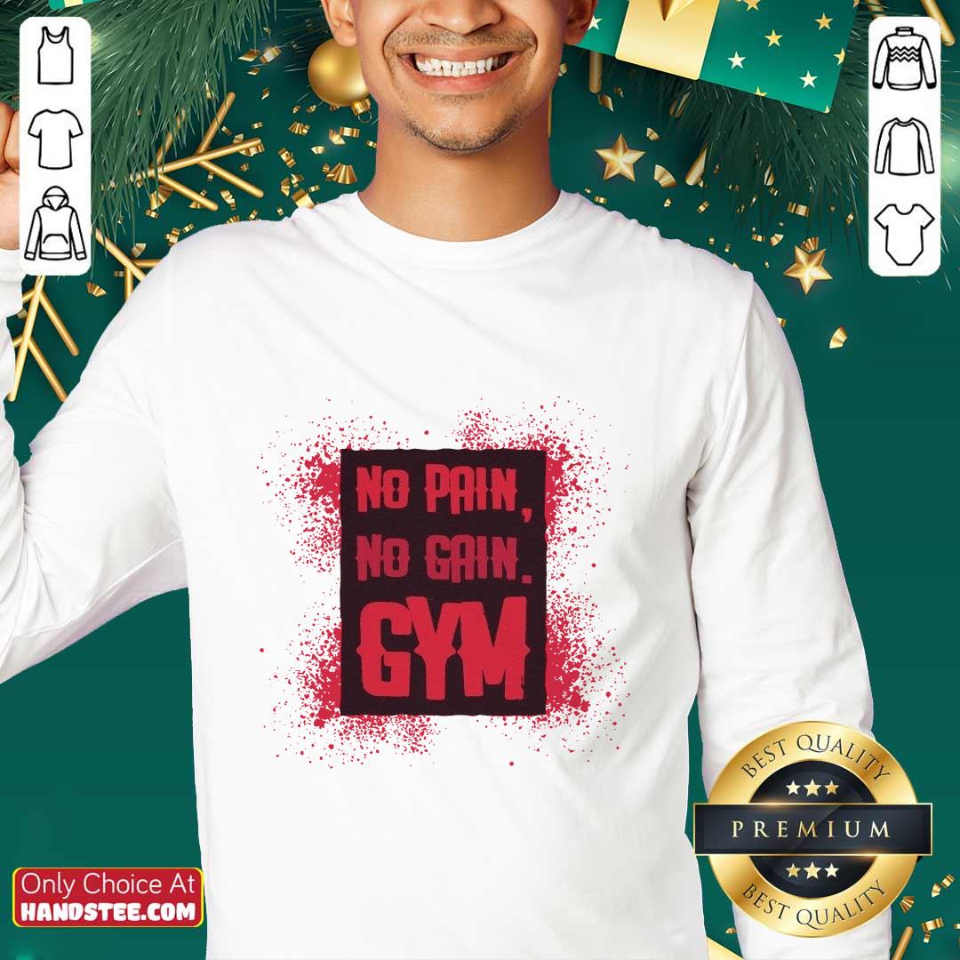 No Pain No Gain Gym Shirt