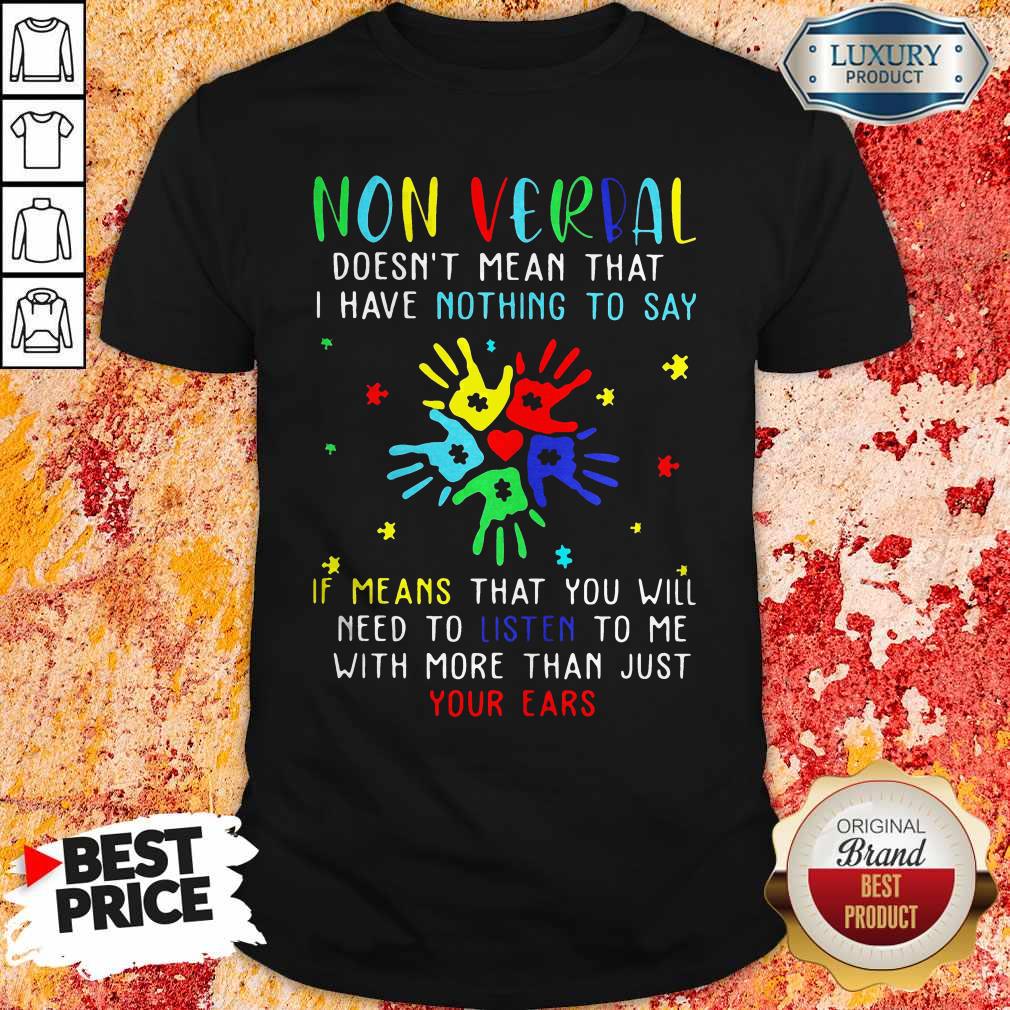 non-verbal-doesnt-mean-that-i-have-nothing-to-say-ifshirt.jpg