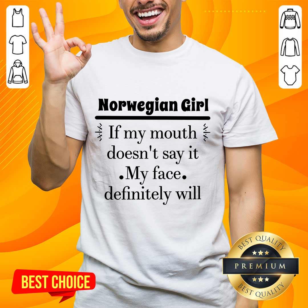 Norwegian Girl If My Mouth Shirt