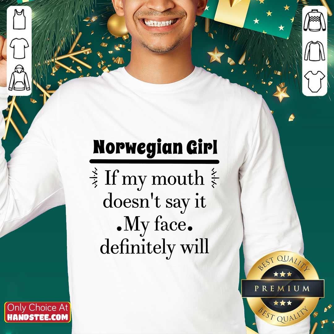 Norwegian Girl If My Mouth Shirt