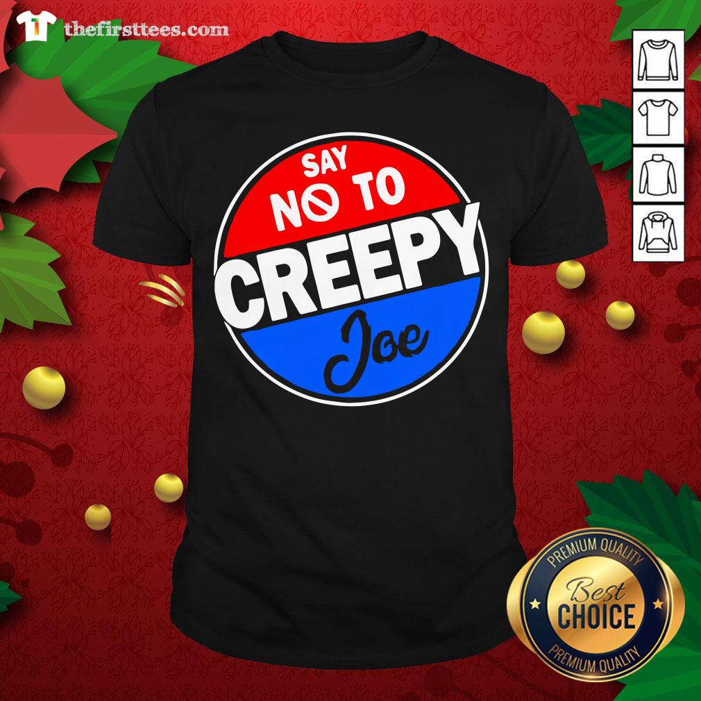 Original Say No To Creepy Joe Shirt