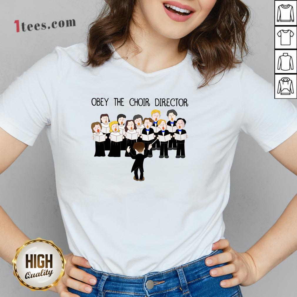 Obey The Choir Director Shirt
