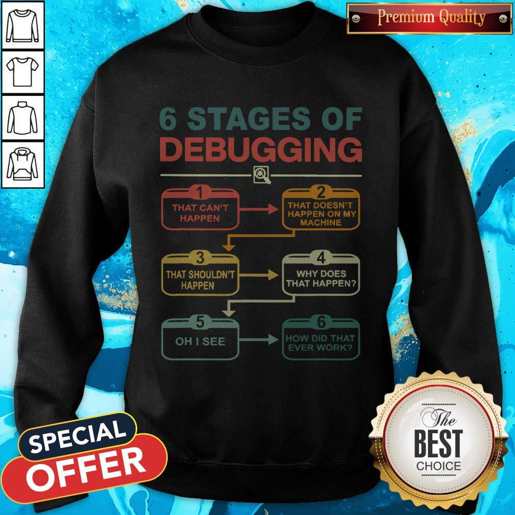 Official 6 Stages Of Debugging Shirt