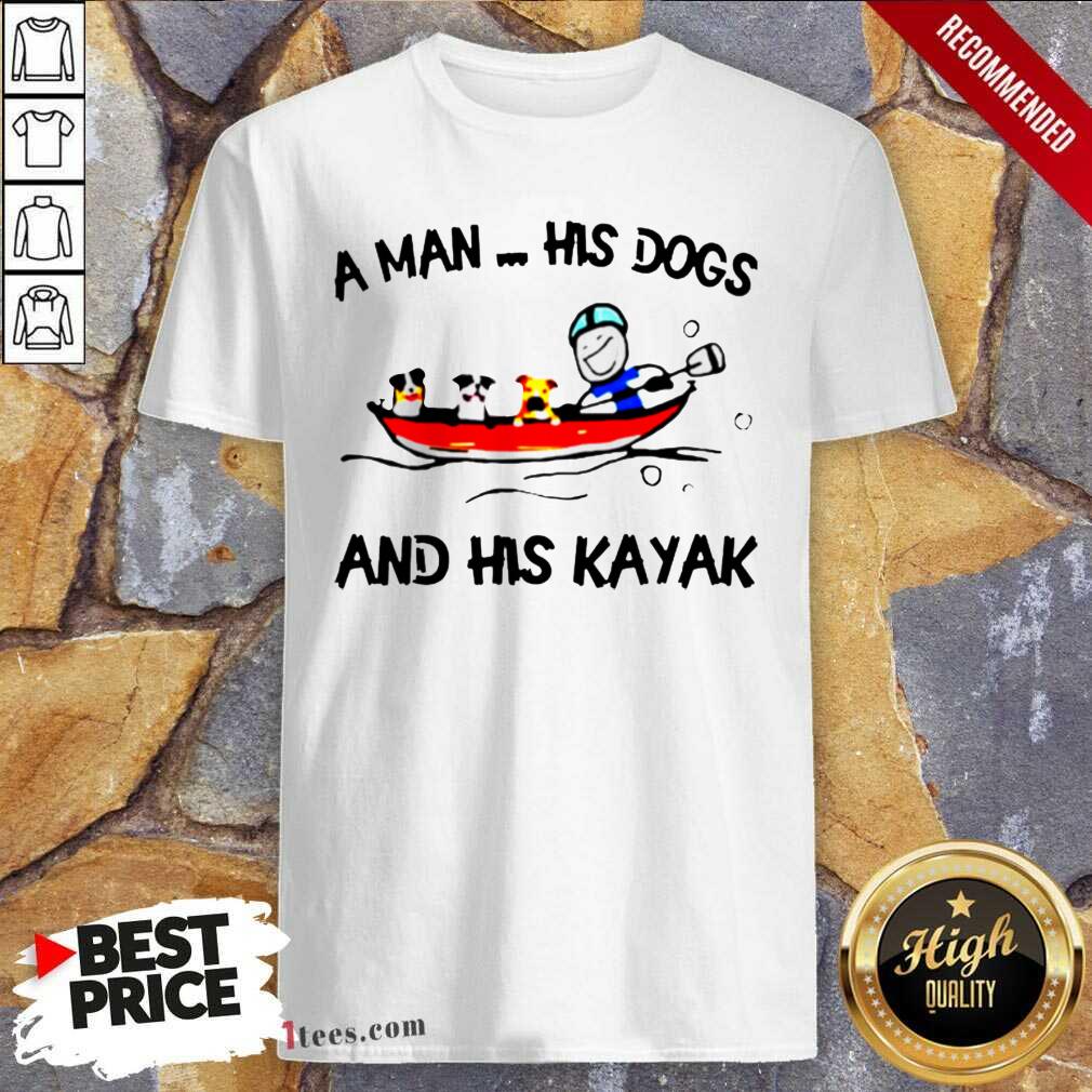 Official A Man His Dogs And His Kayak Shirt