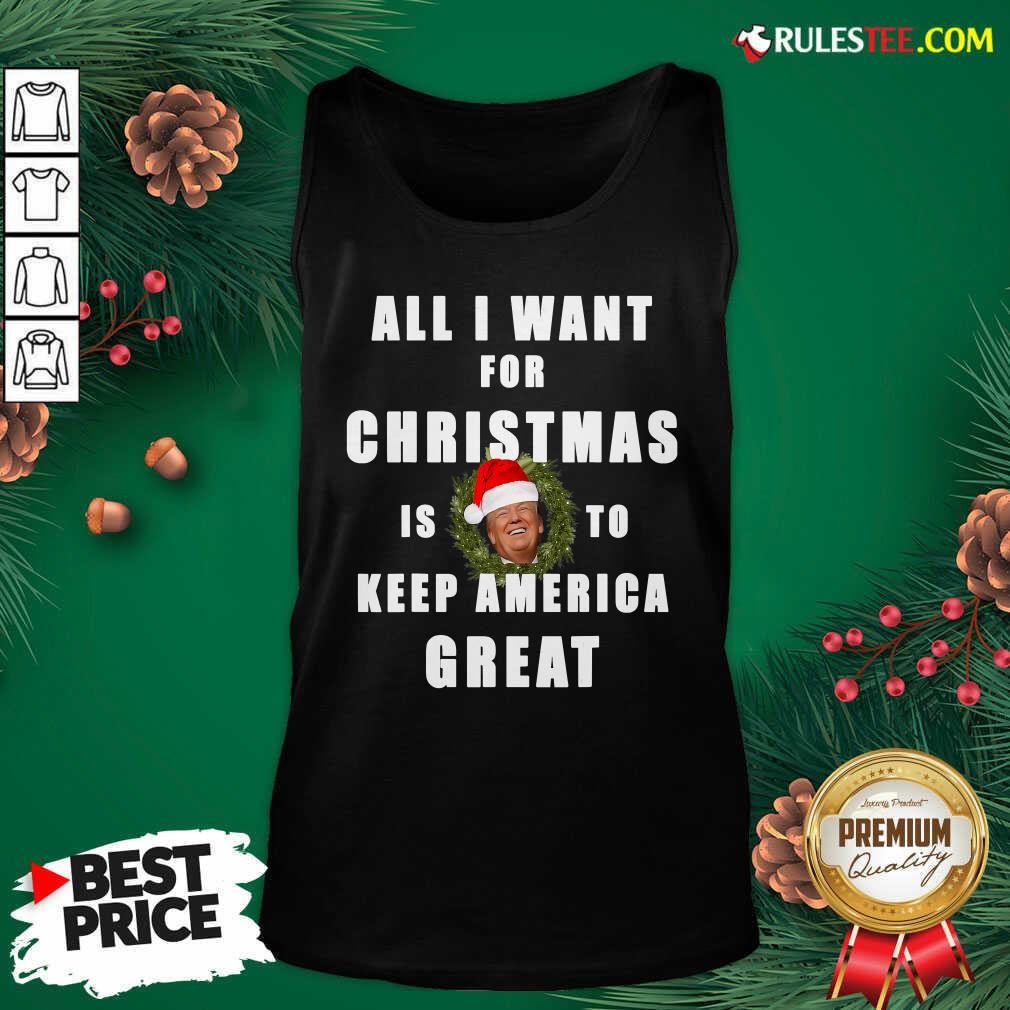 official-all-i-want-for-christmas-is-to-keep-america-great-trump-wear-santa-hat-tank-top.jpg