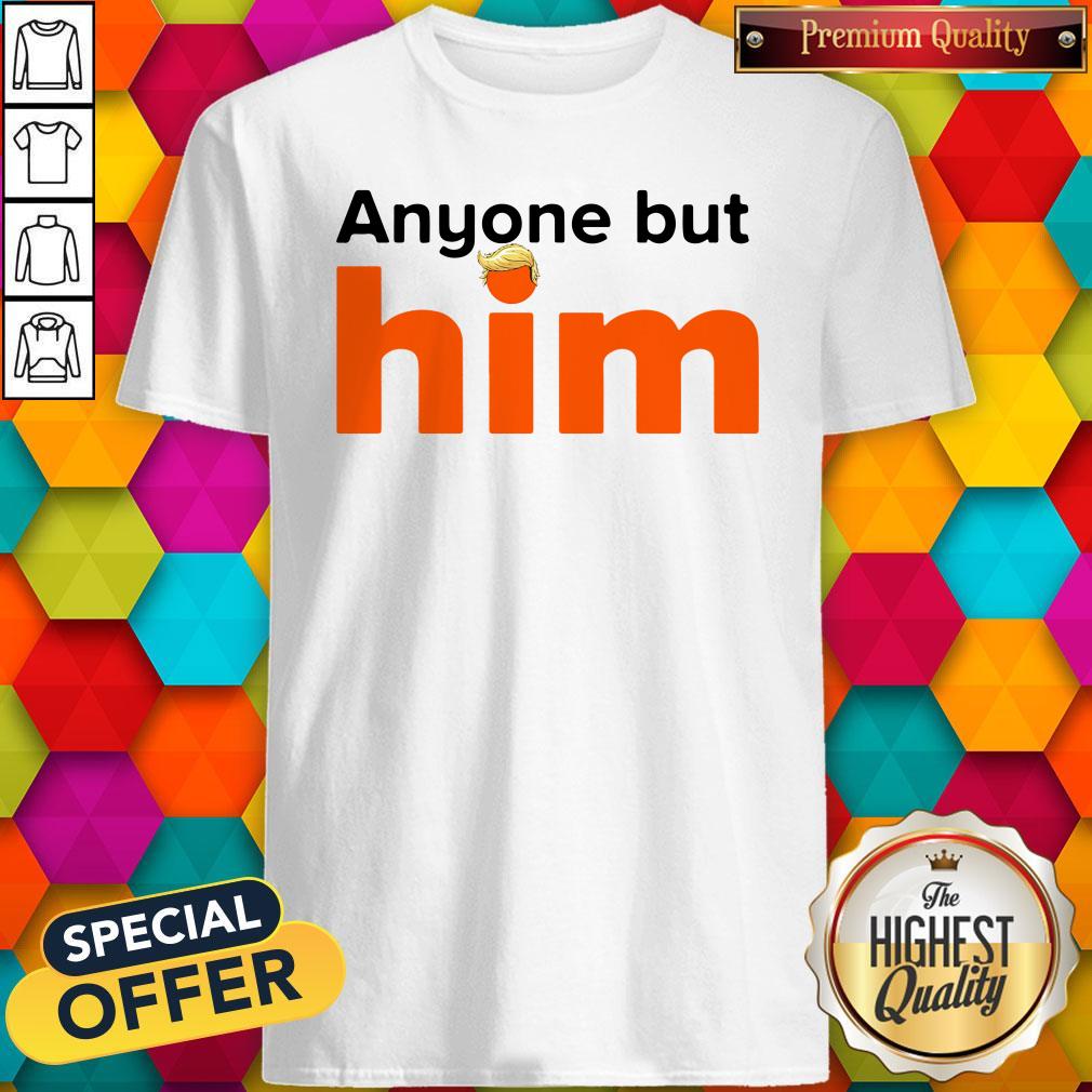 Official Anyone But Him Shirt