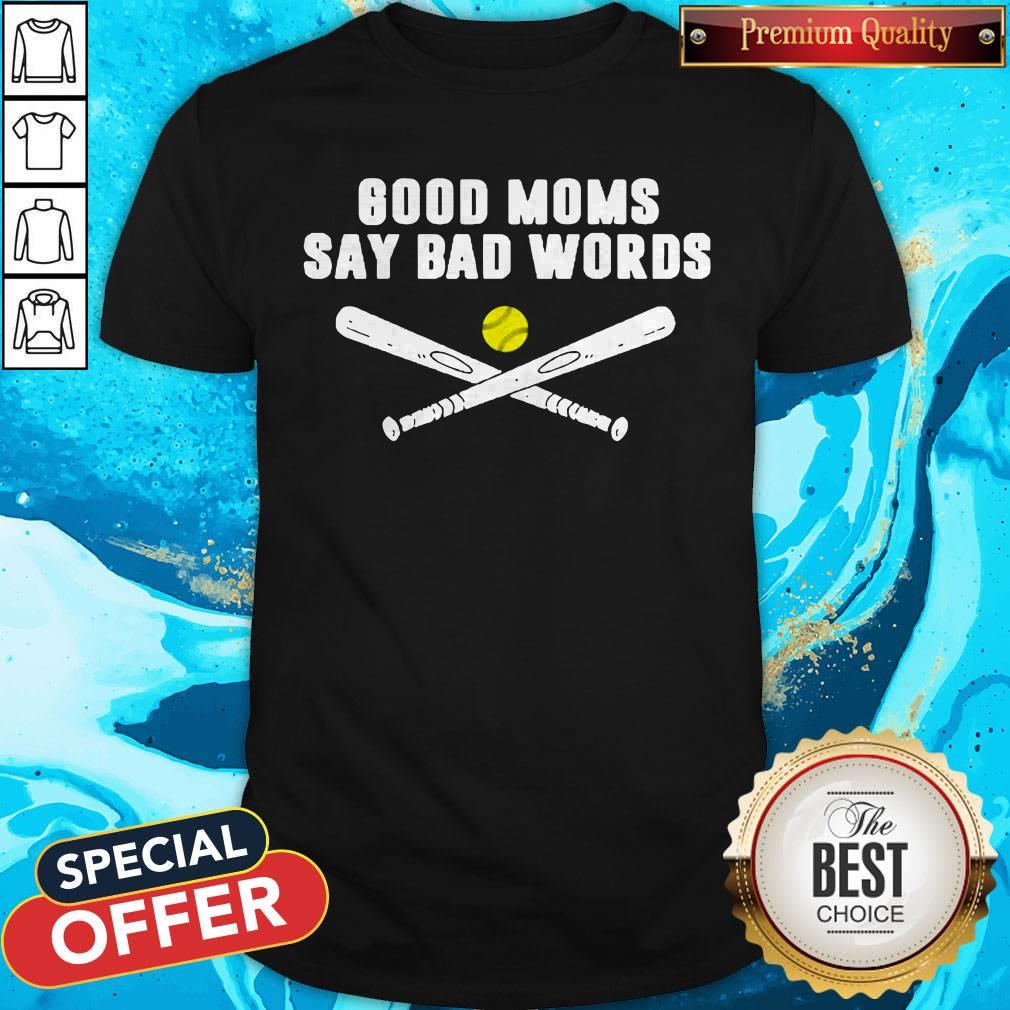 Official Baseball Good Moms Say Bad Words Shirt