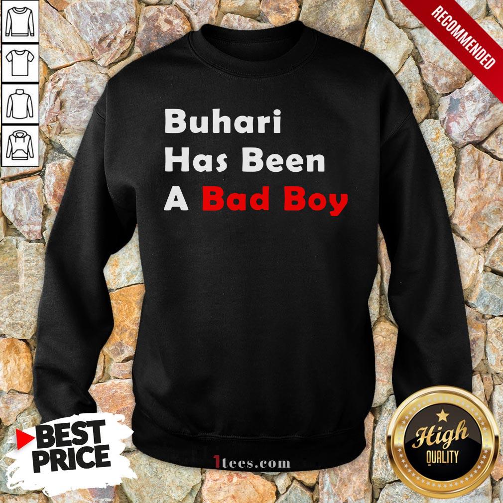 Official Buhari Has Been A Bad Boy Shirt